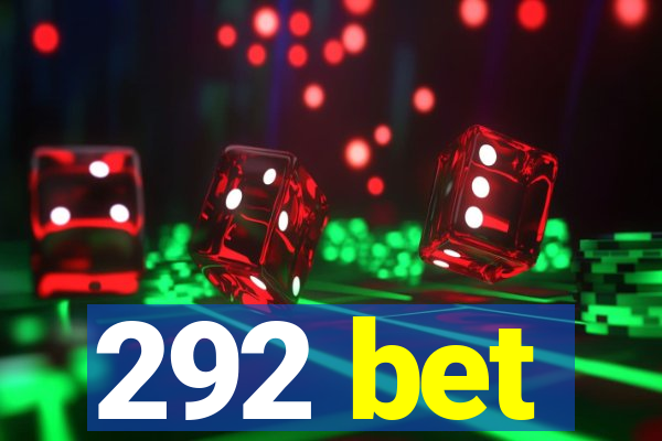 292 bet